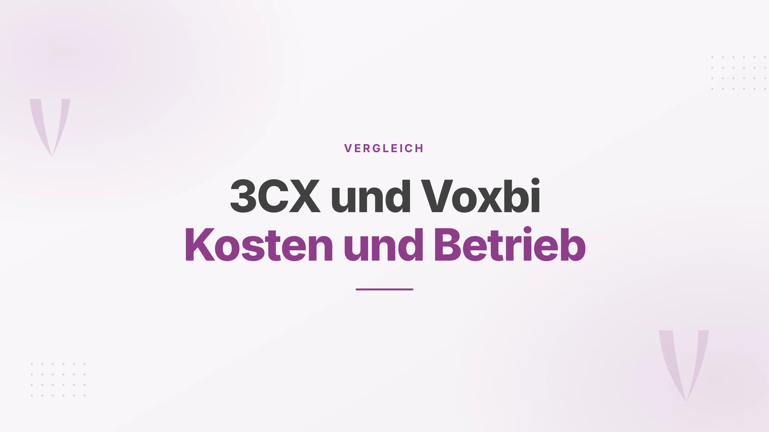 3CX und Voxbi im Vergleich: Kosten pro Monat, Abrechnungsmodell und Betrieb der Telefonanlage