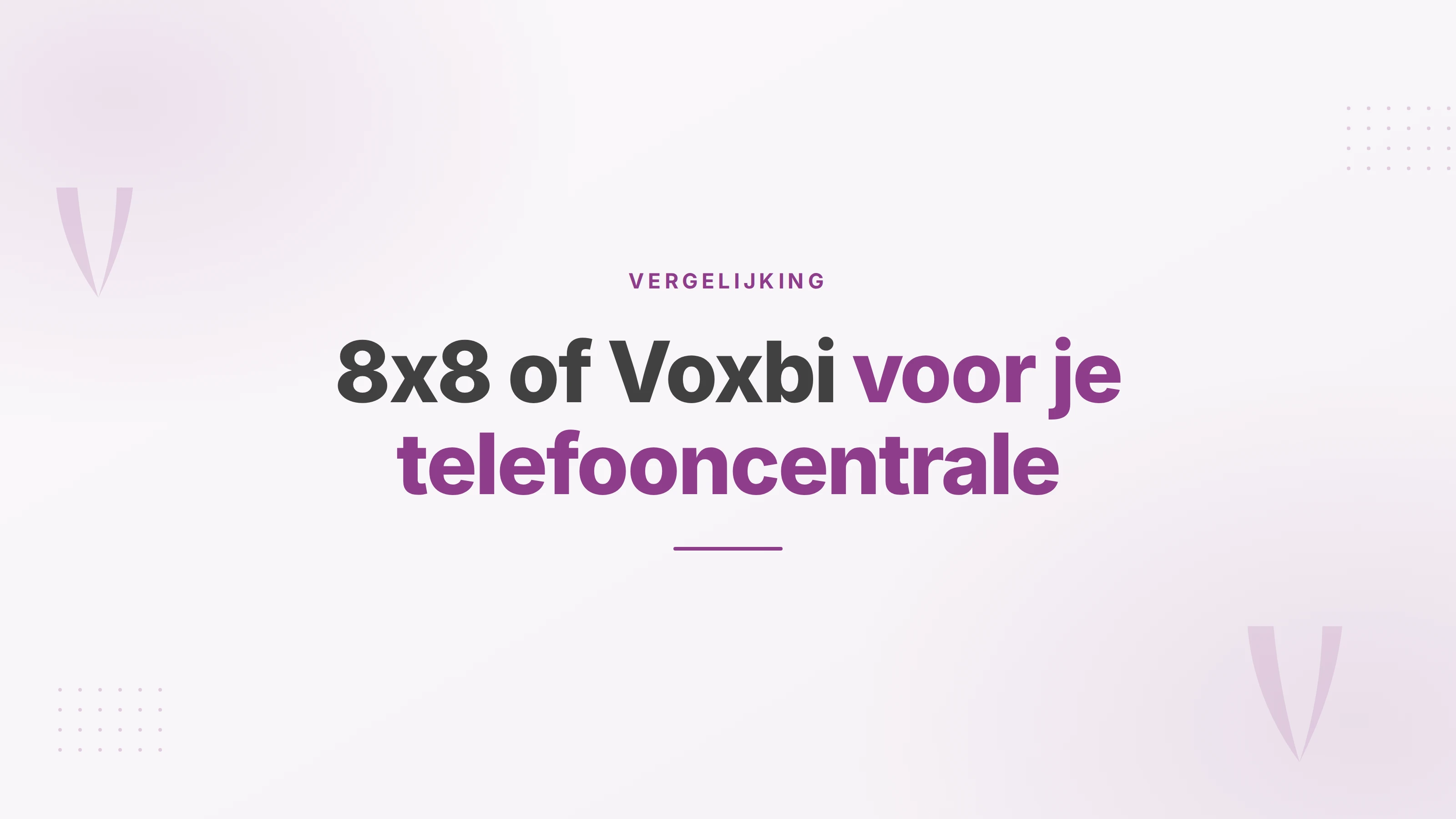 Omslag met de tekst 8x8 of Voxbi voor je telefooncentrale, op een lichte achtergrond met paarse accenten
