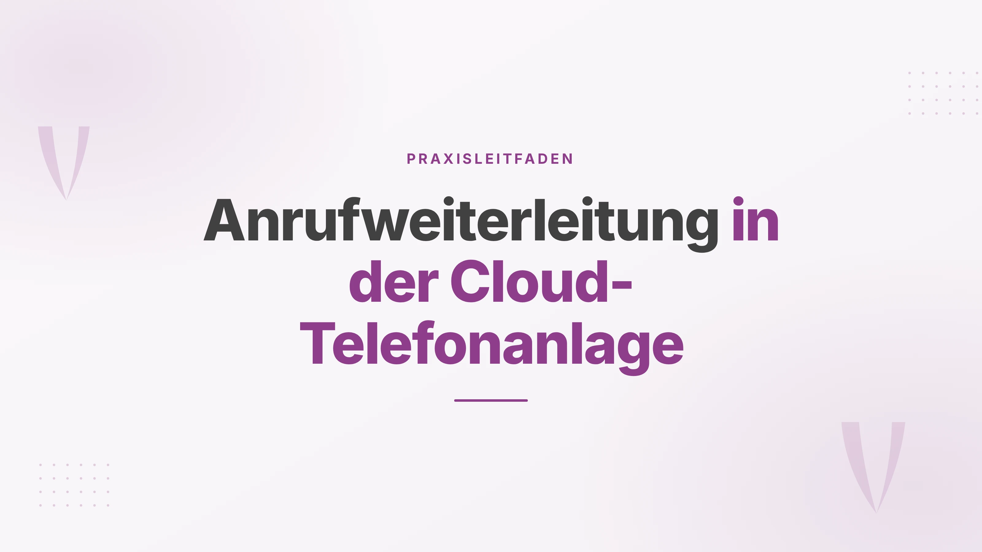Titelbild: Anrufweiterleitung in der Cloud-Telefonanlage, ein Anruf läuft von der Hauptnummer zum Ziel.