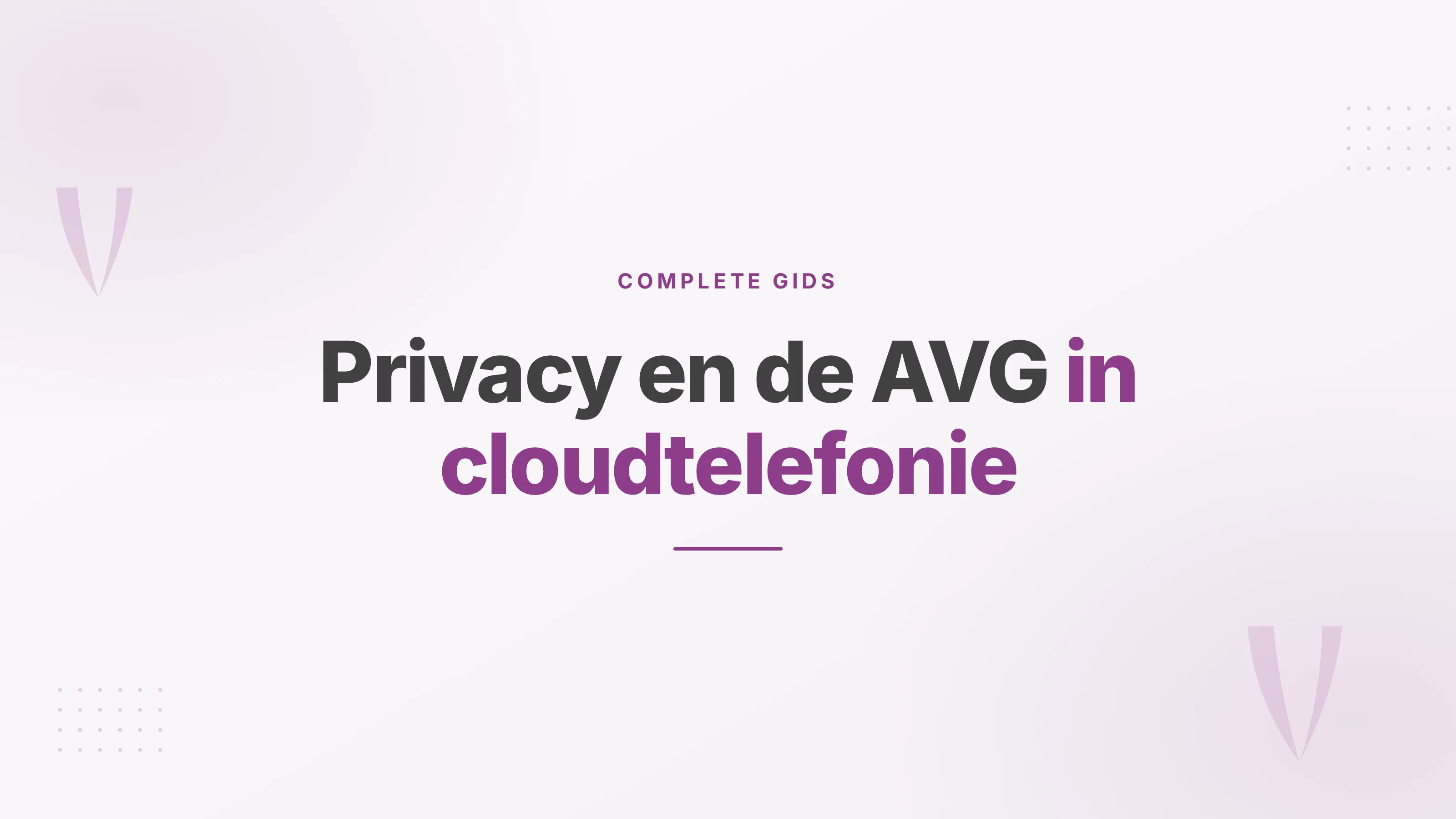 Omslag met de tekst 'Privacy en de AVG in cloudtelefonie' in antraciet en paars