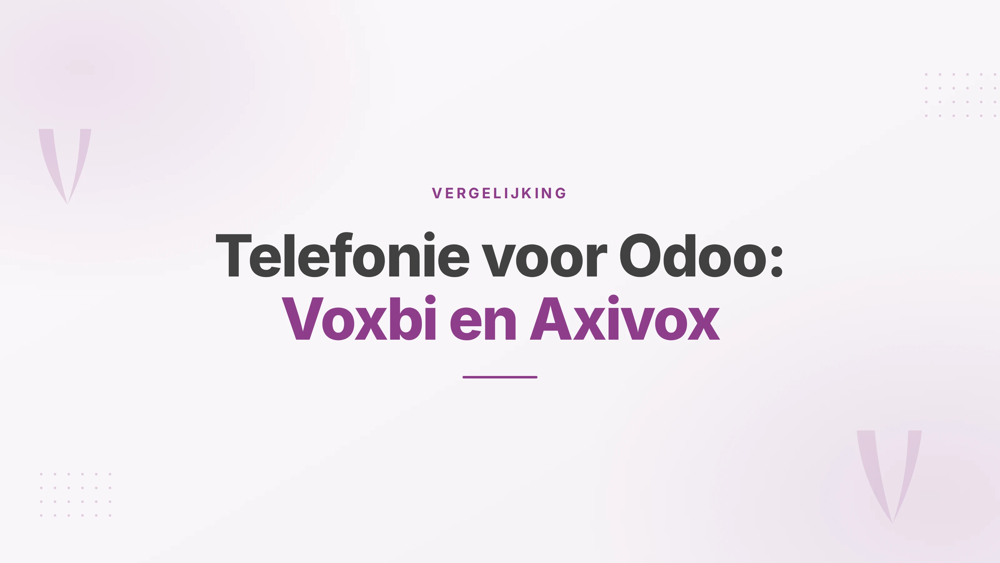 Omslag met de tekst Telefonie voor Odoo: Voxbi en Axivox, over twee aanbieders van Odoo-telefonie