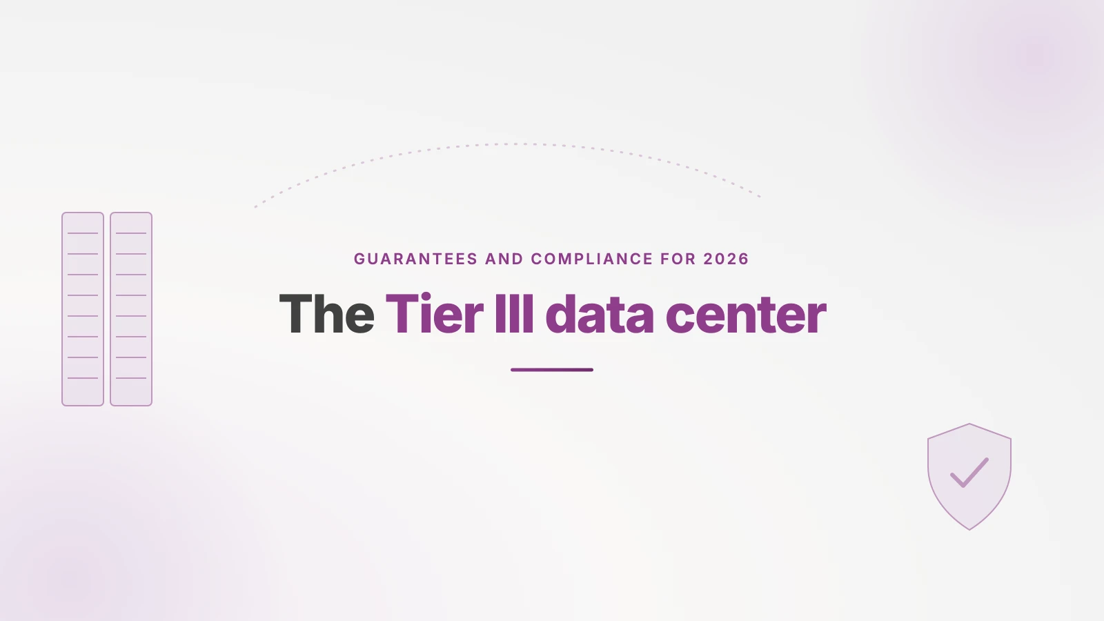 Tier III data center guarantees and compliance