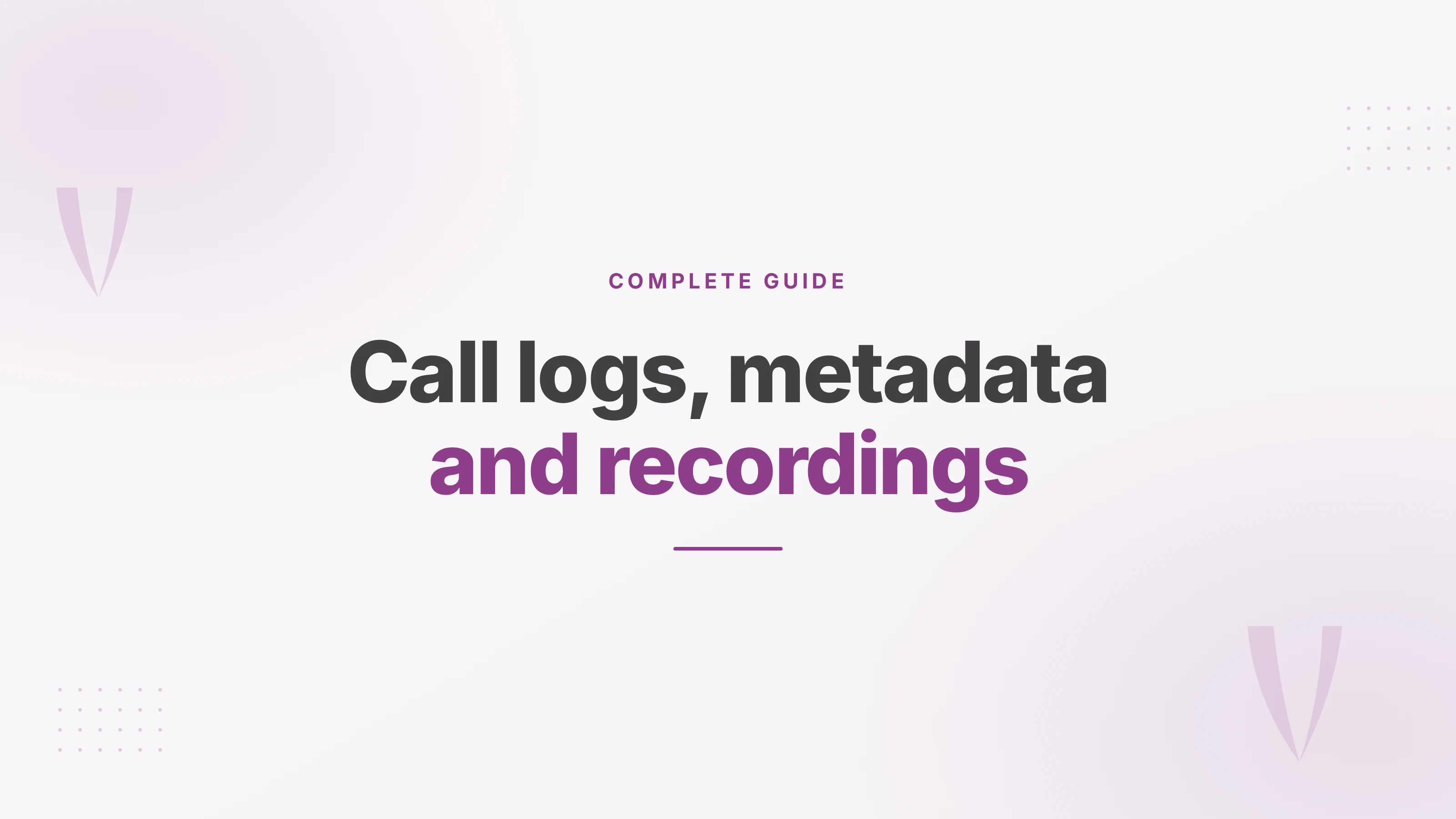 Call logs, metadata and recordings shown as three separate kinds of call data, each with its own retention period