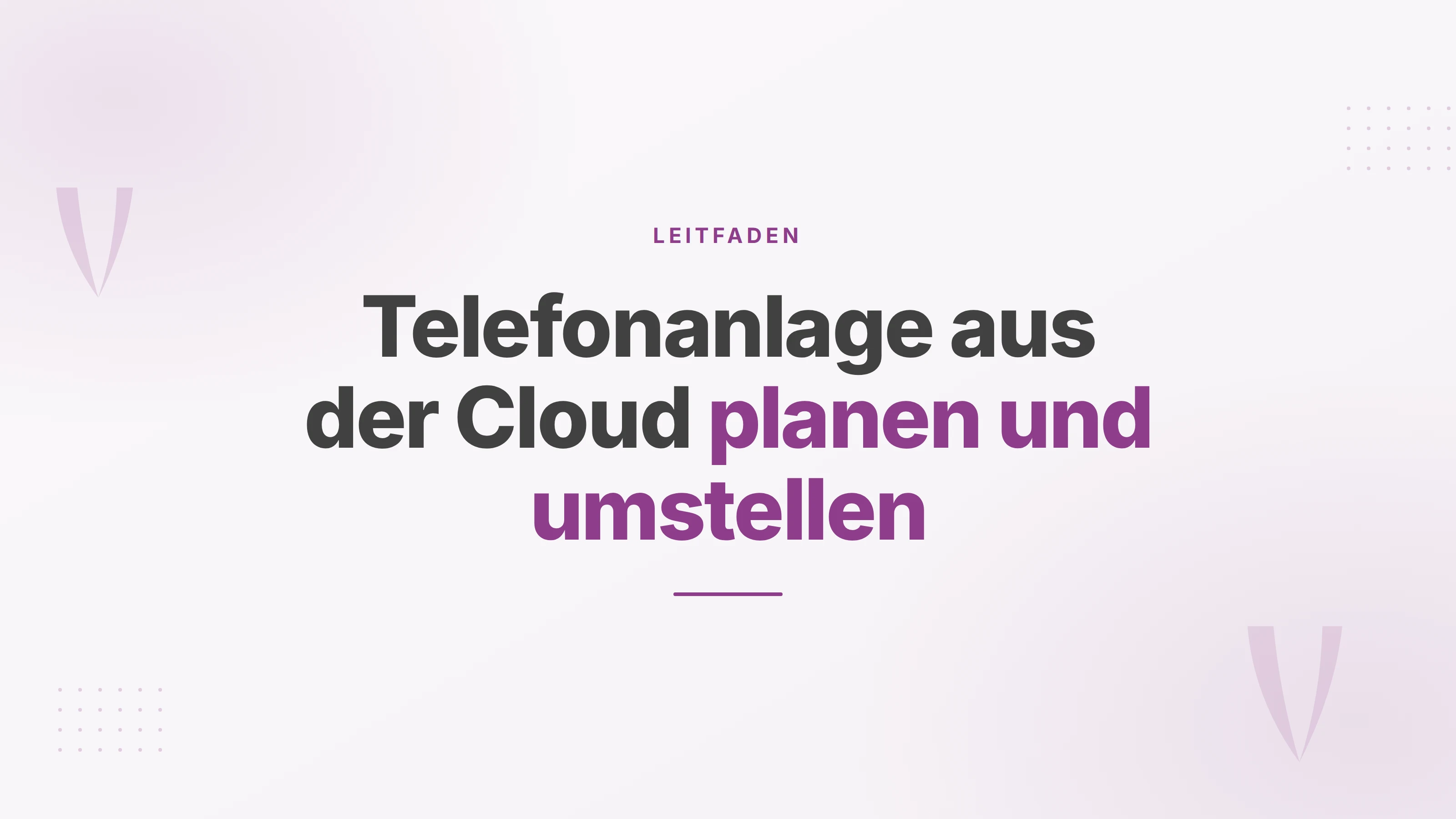 Titelgrafik mit dem Schriftzug „Telefonanlage aus der Cloud planen und umstellen“