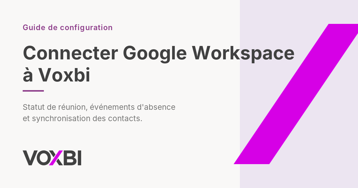 Visuel de couverture : connecter Google Workspace à Voxbi, un guide de configuration Voxbi.