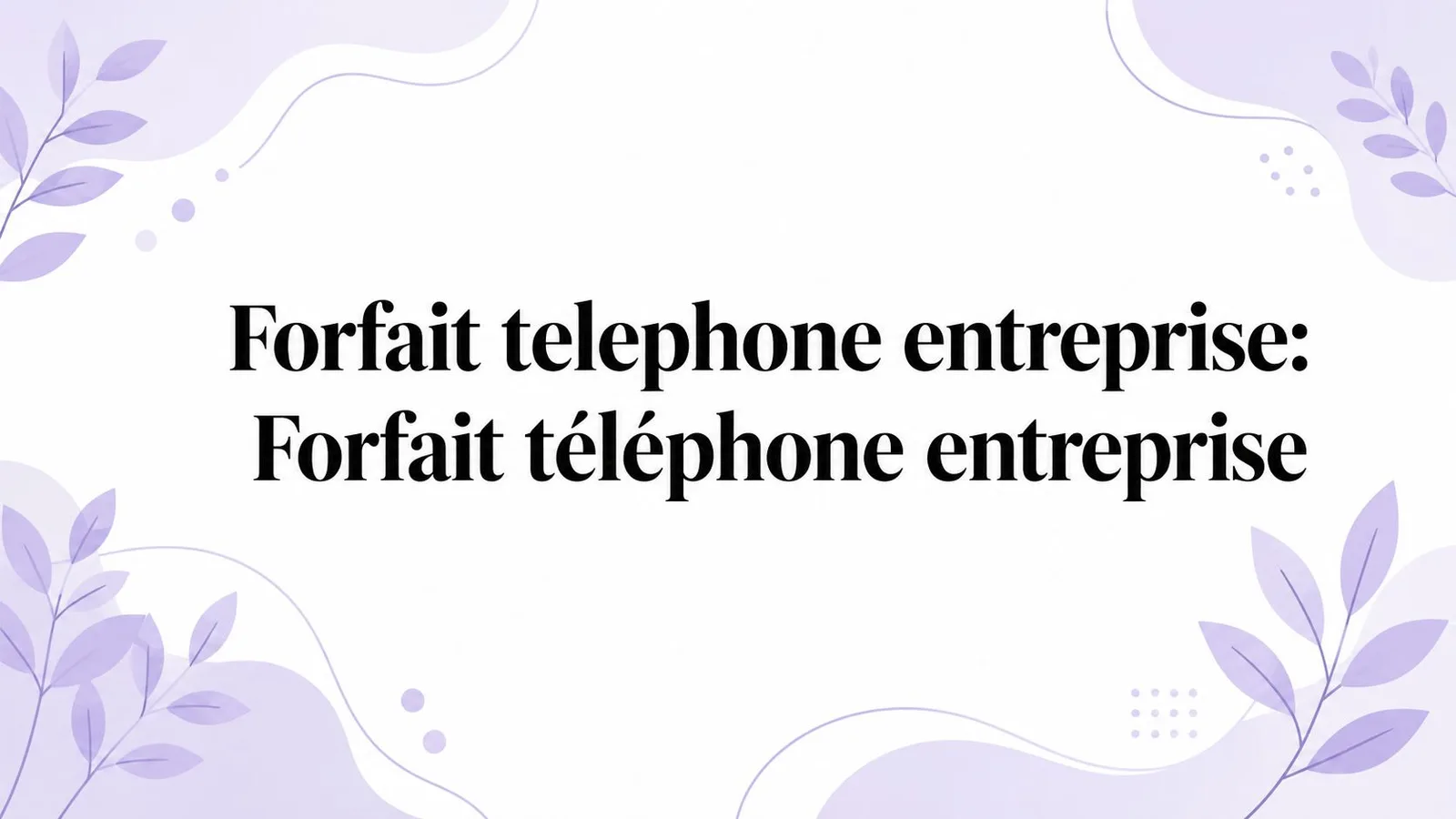 Forfait téléphone entreprise