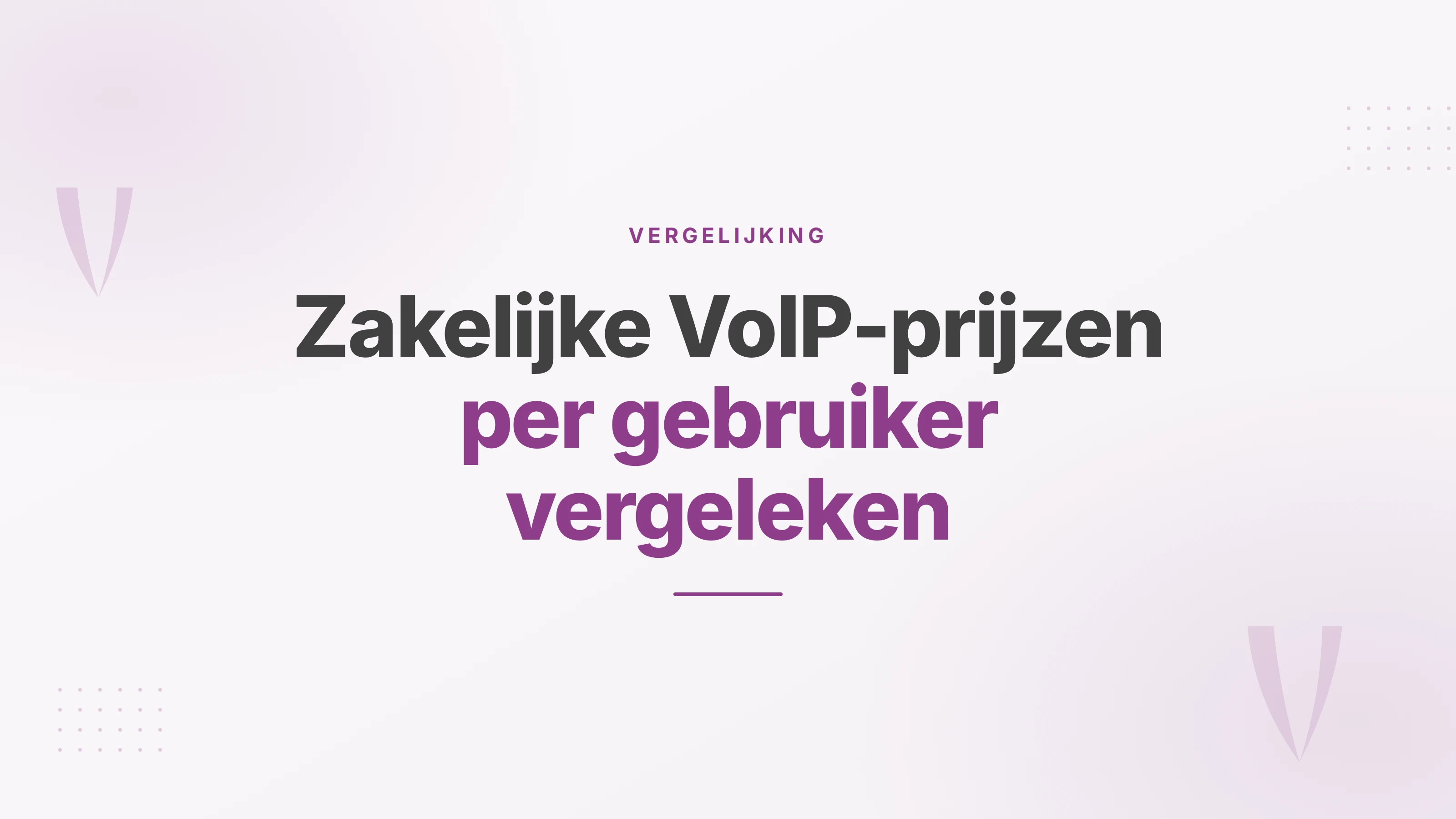 Omslag met de tekst zakelijke VoIP-prijzen per gebruiker vergeleken