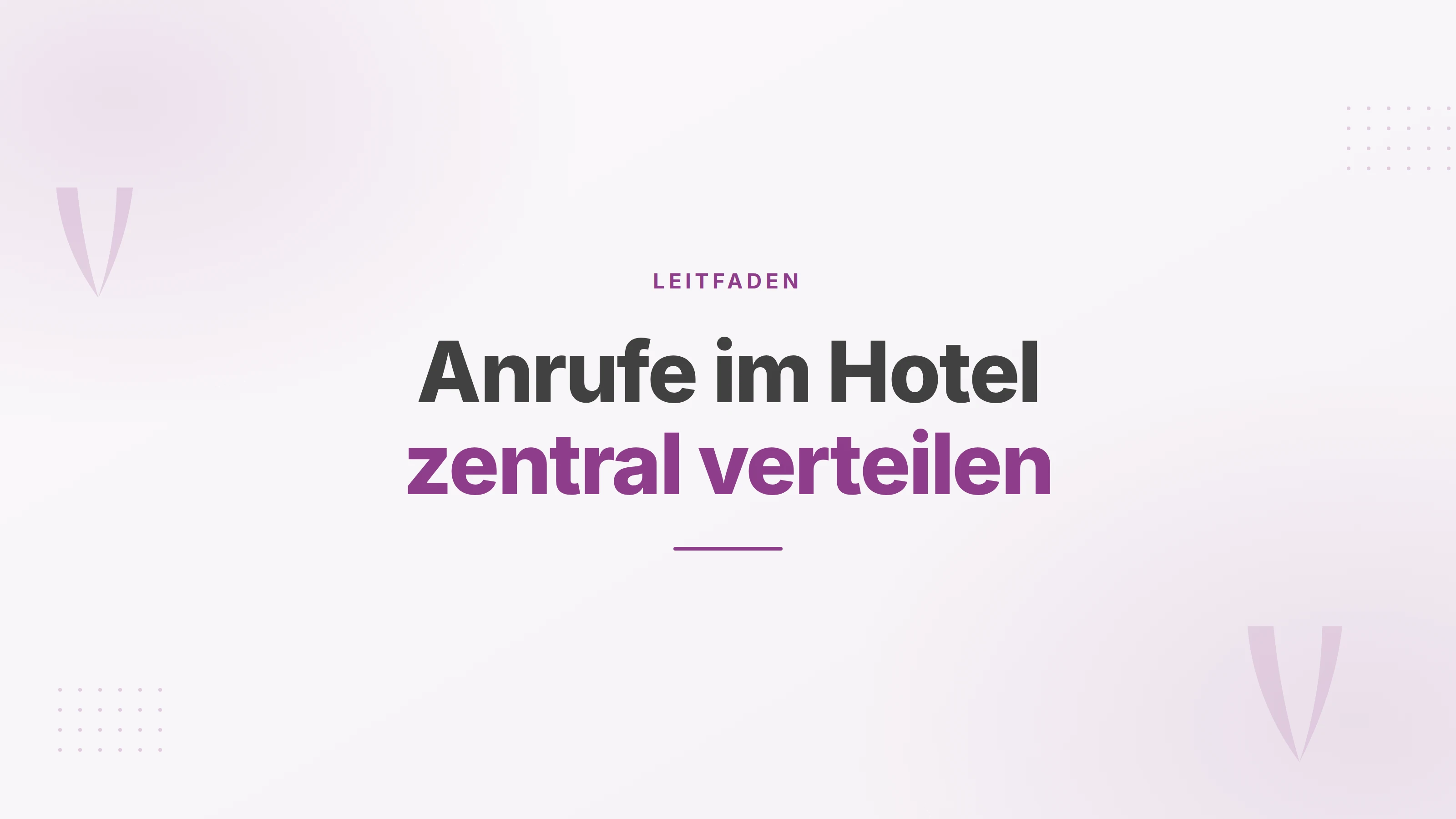 Titelbild: Anrufe im Hotel zentral verteilen, ein Leitfaden zur Hotel-Telefonanlage