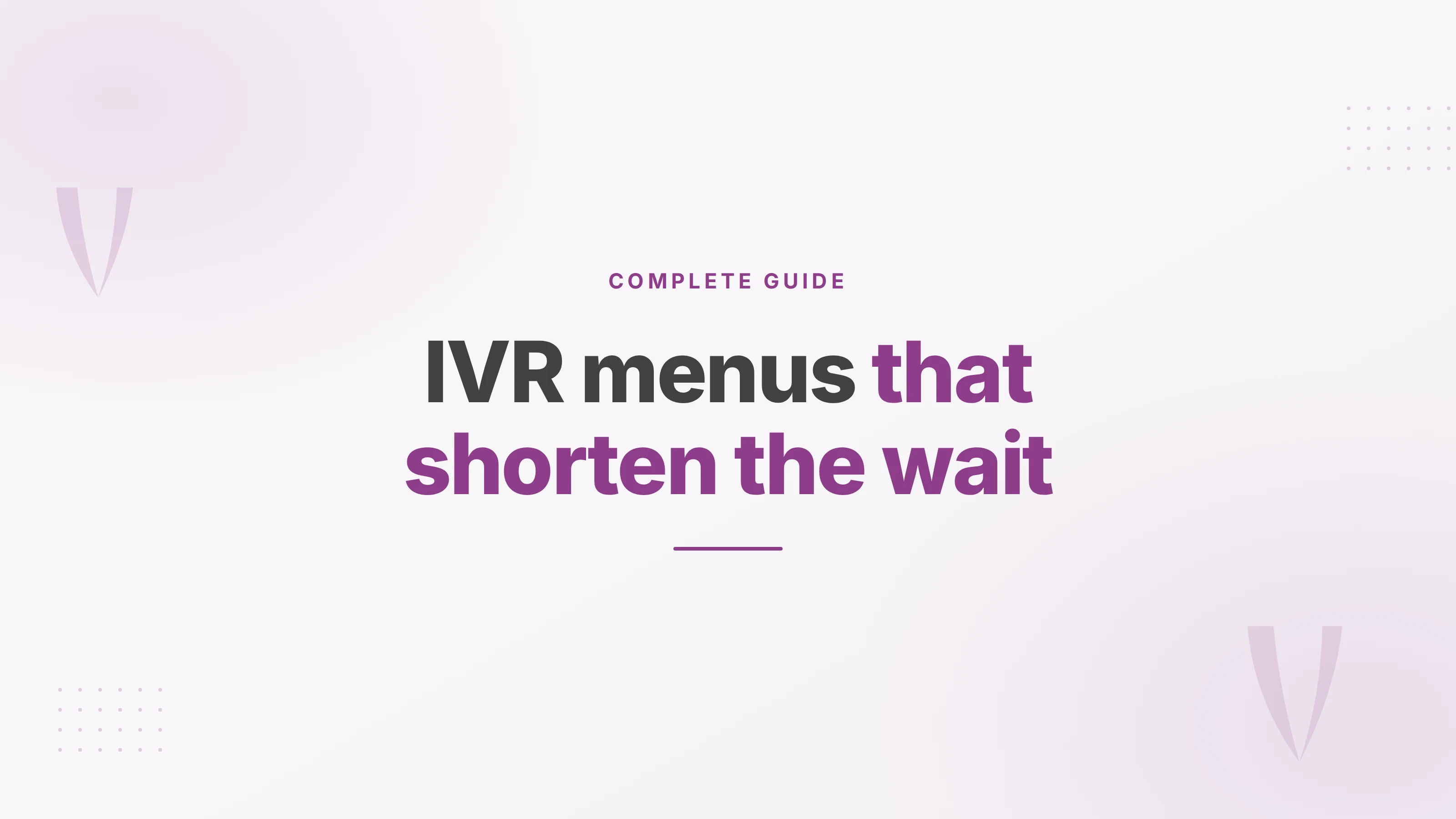 Cover for a guide to IVR menu design: keypad options, fallbacks and callback that cut caller waiting time