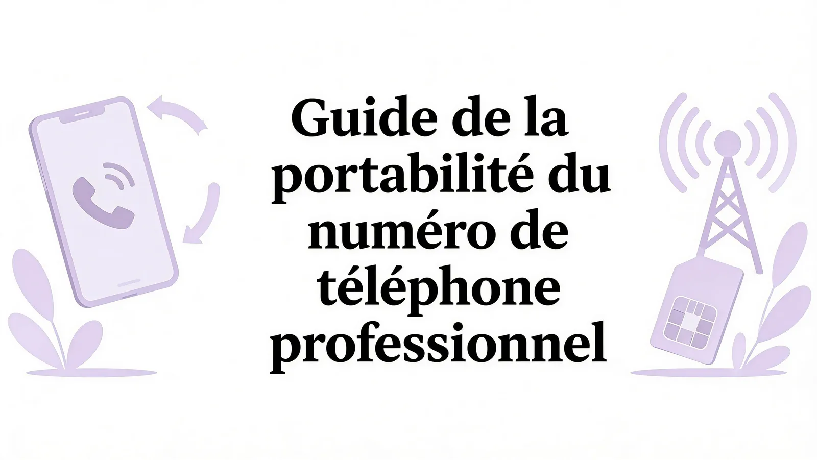 Portabilité numéro de téléphone professionnel guide