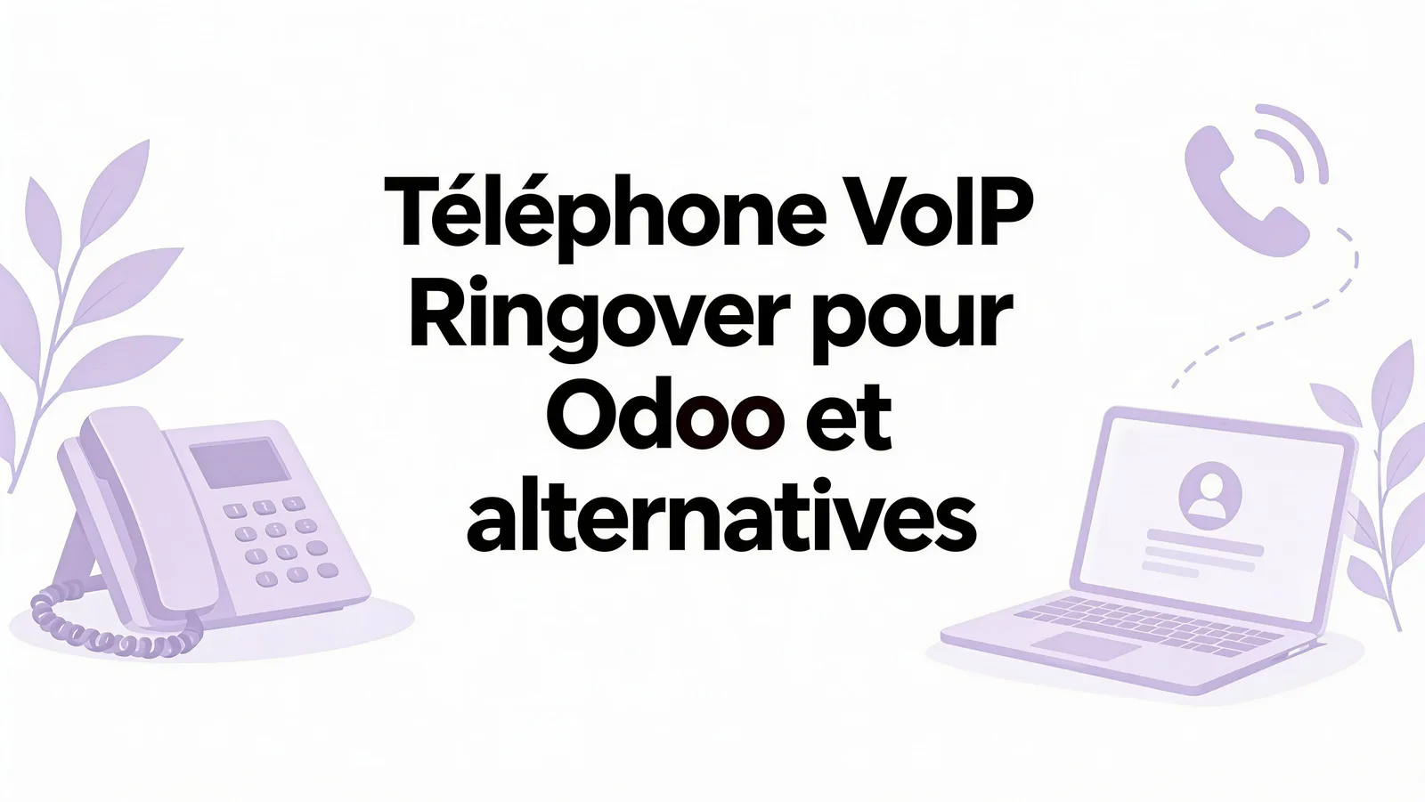 Ringover VoIP phone for Odoo et alternatives
