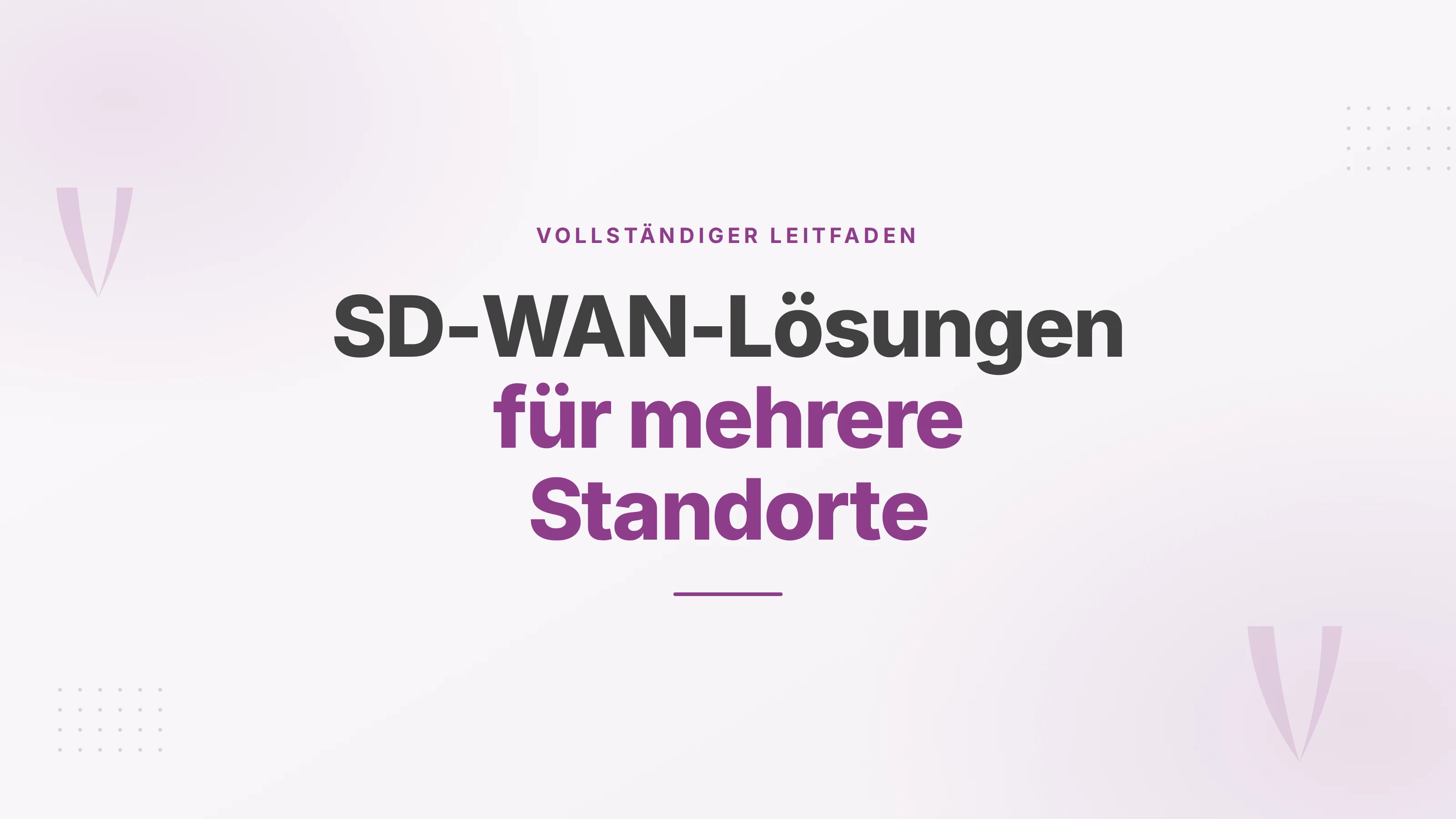 Titelbild zum Thema SD-WAN-Lösungen für Unternehmen mit mehreren Standorten