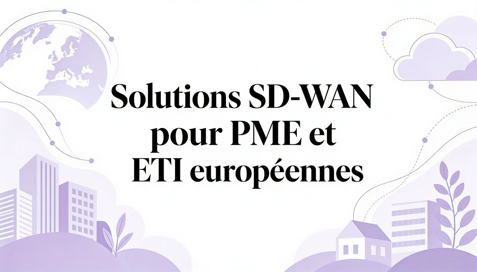 Sd wan solutions pour PME et ETI européennes