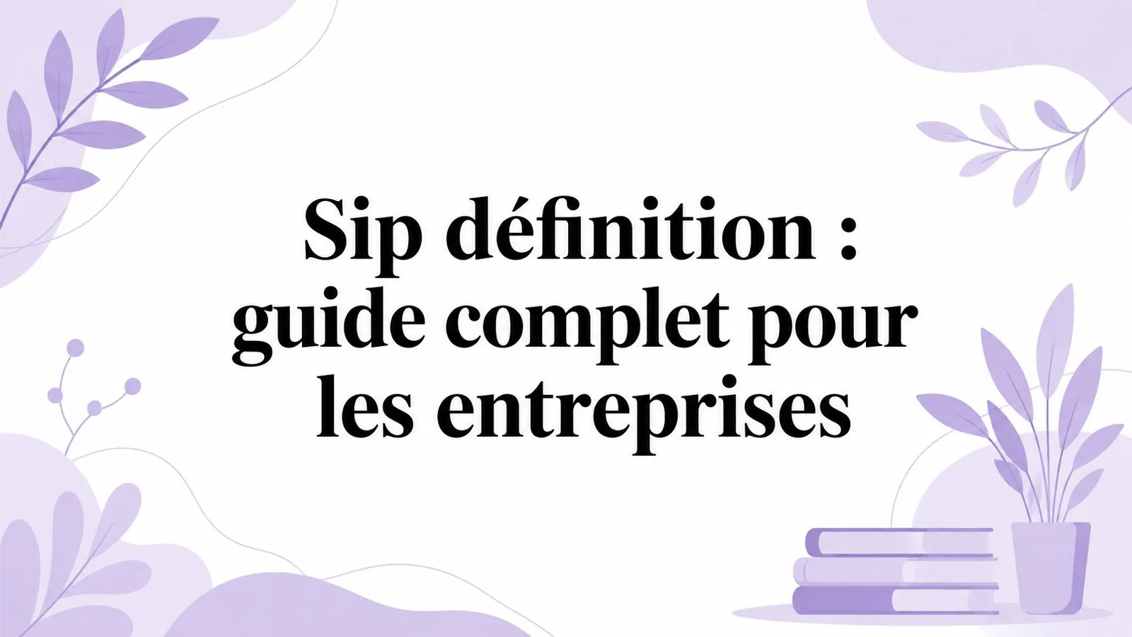 Sip définition : guide complet pour les entreprises