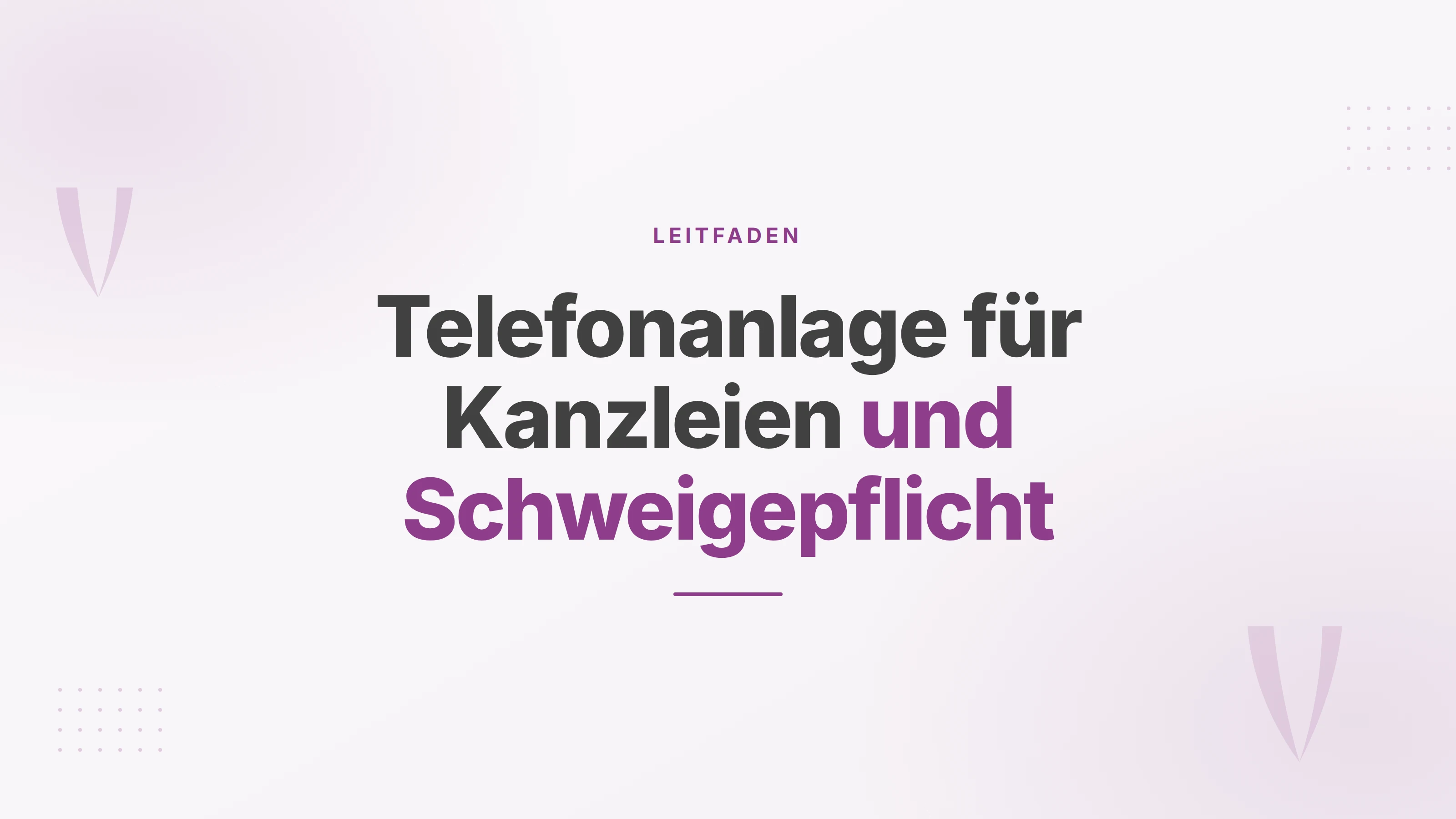 Titelbild zum Thema Telefonanlage für Kanzleien und anwaltliche Schweigepflicht