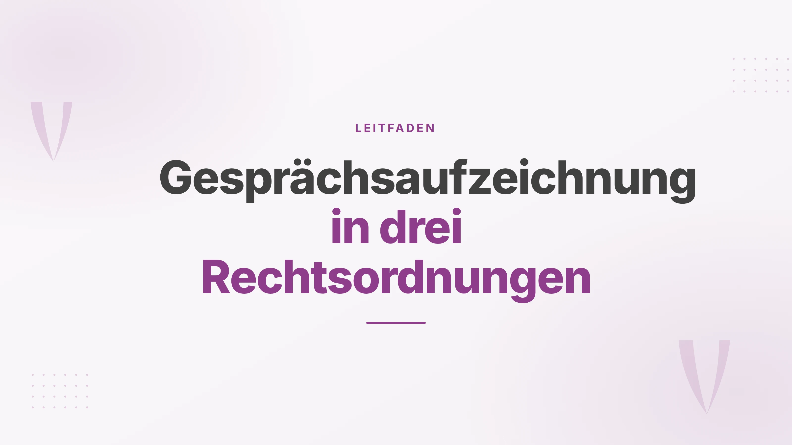 Titelbild zur Gesprächsaufzeichnung nach dem Recht in Deutschland, Österreich und der Schweiz