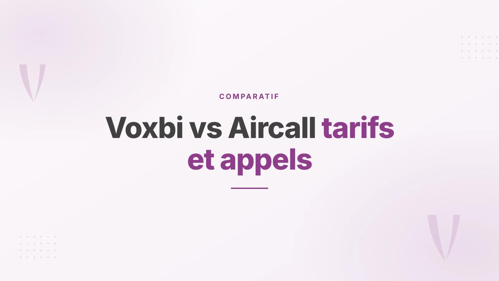 Voxbi vs Aircall : tarifs, appels et SLA comparés