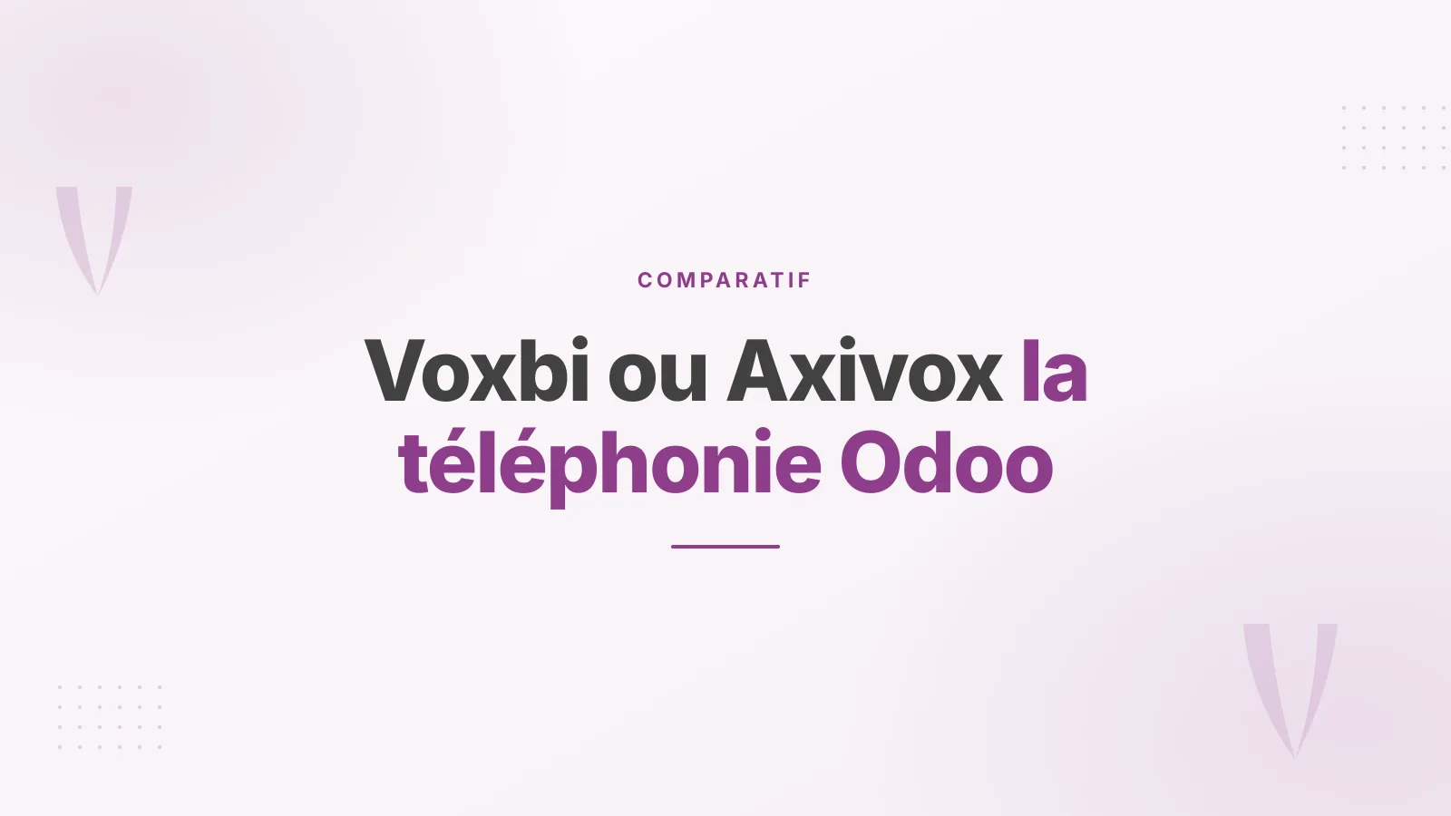 Voxbi ou Axivox : la téléphonie Odoo comparée (2026)