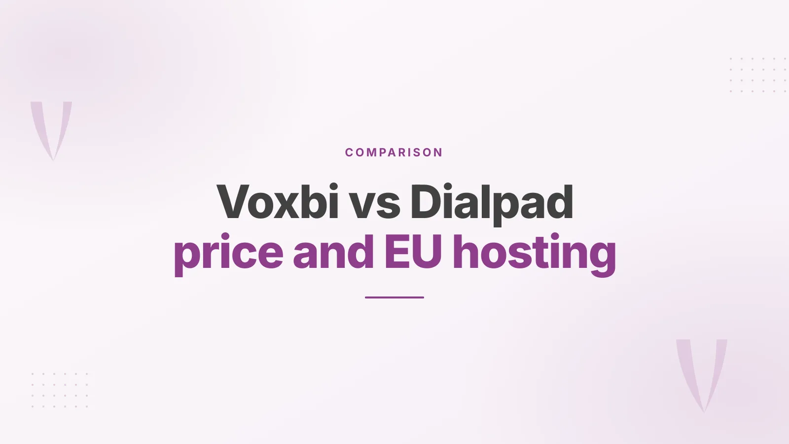 Voxbi vs Dialpad: how the two compare in 2026