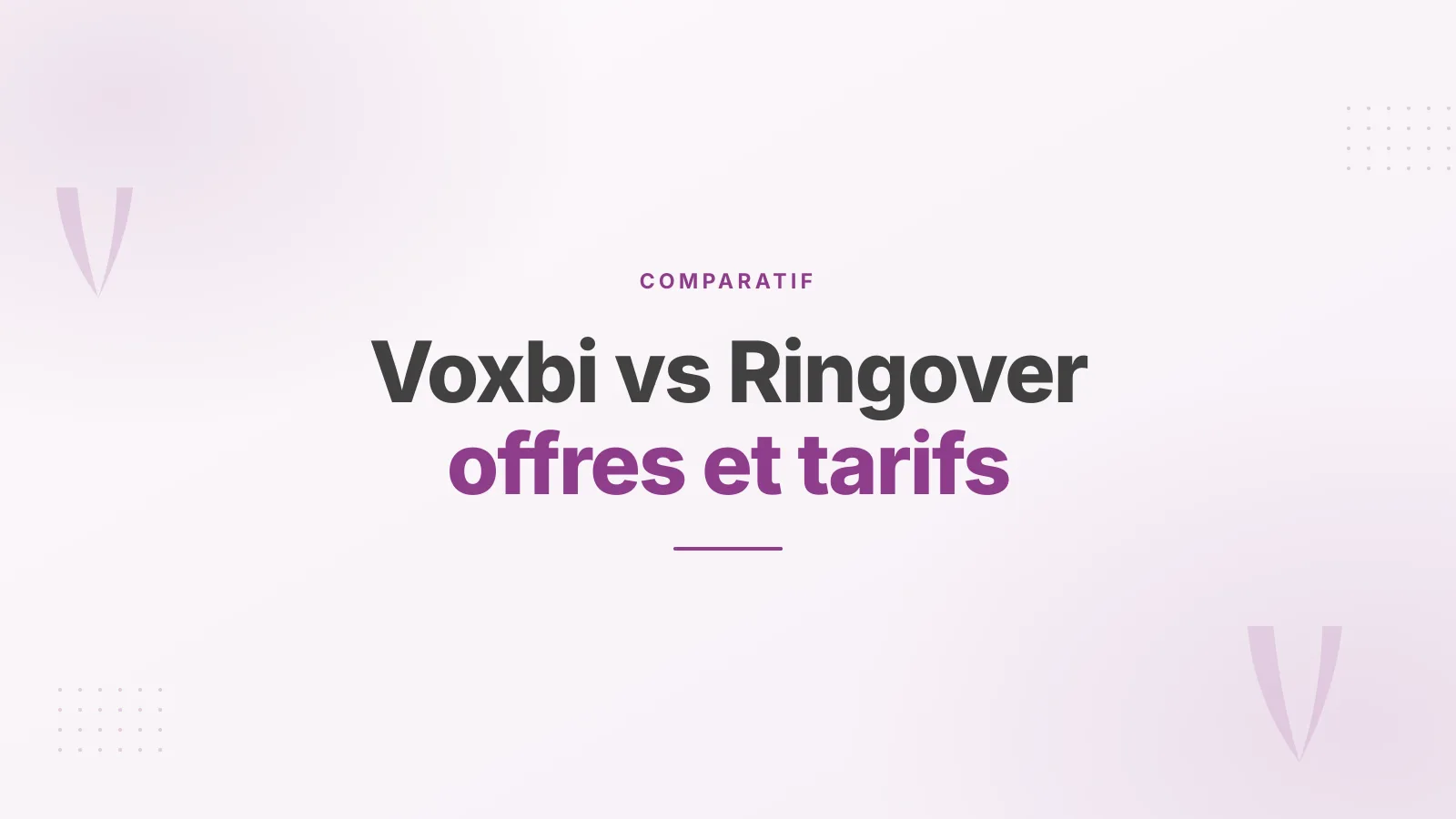 Voxbi vs Ringover : offres, fonctionnalités et tarifs
