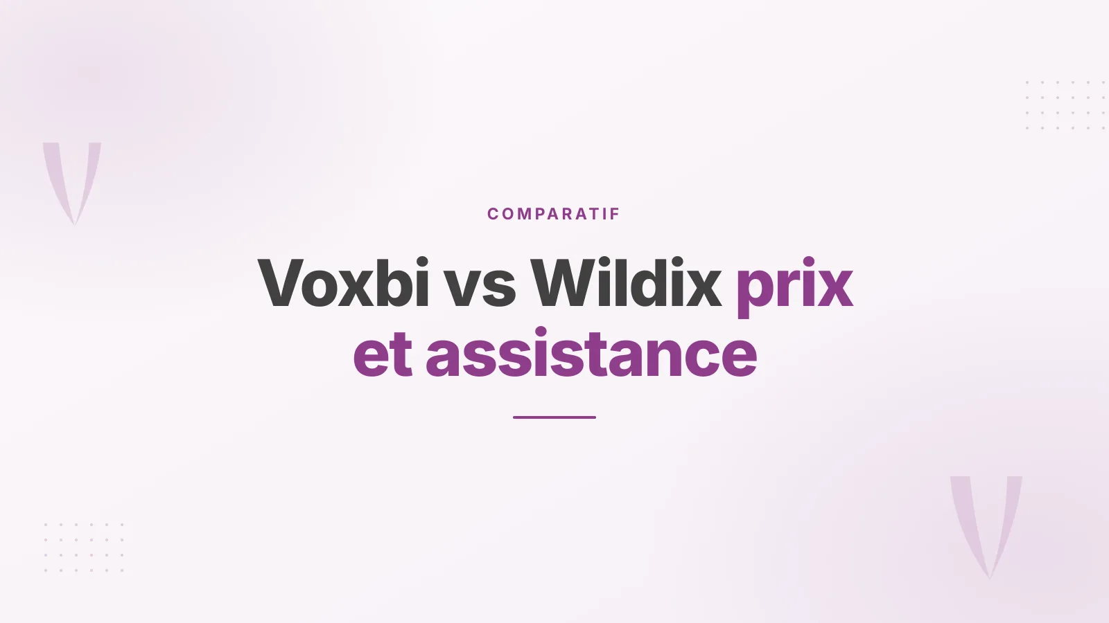 Voxbi vs Wildix : prix, offres et assistance comparés