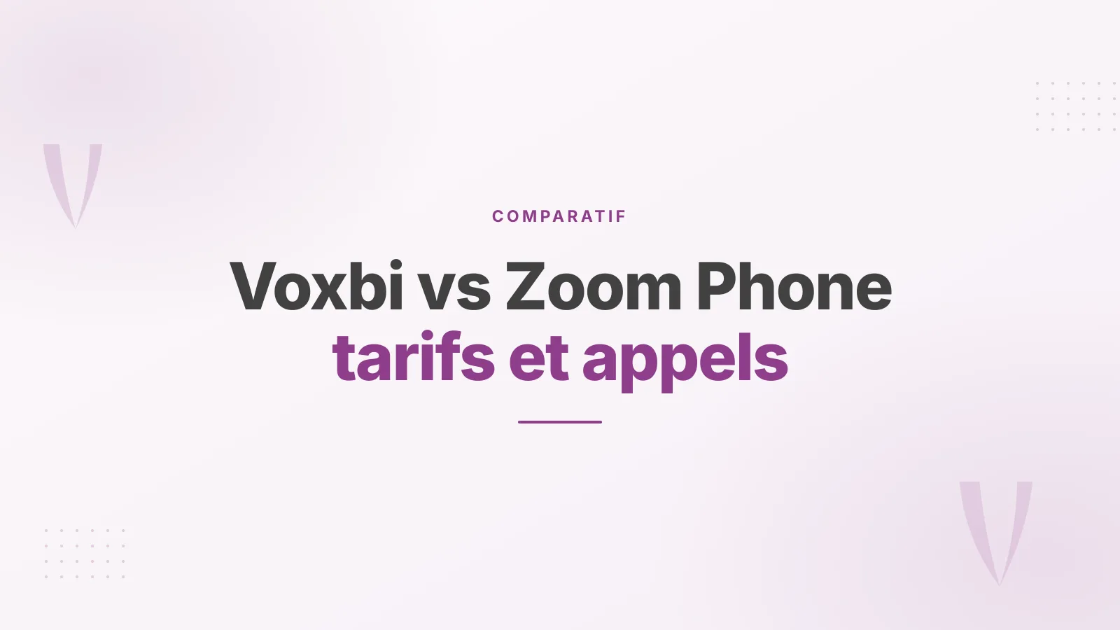 Voxbi vs Zoom Phone : tarifs et appels comparés (2026)