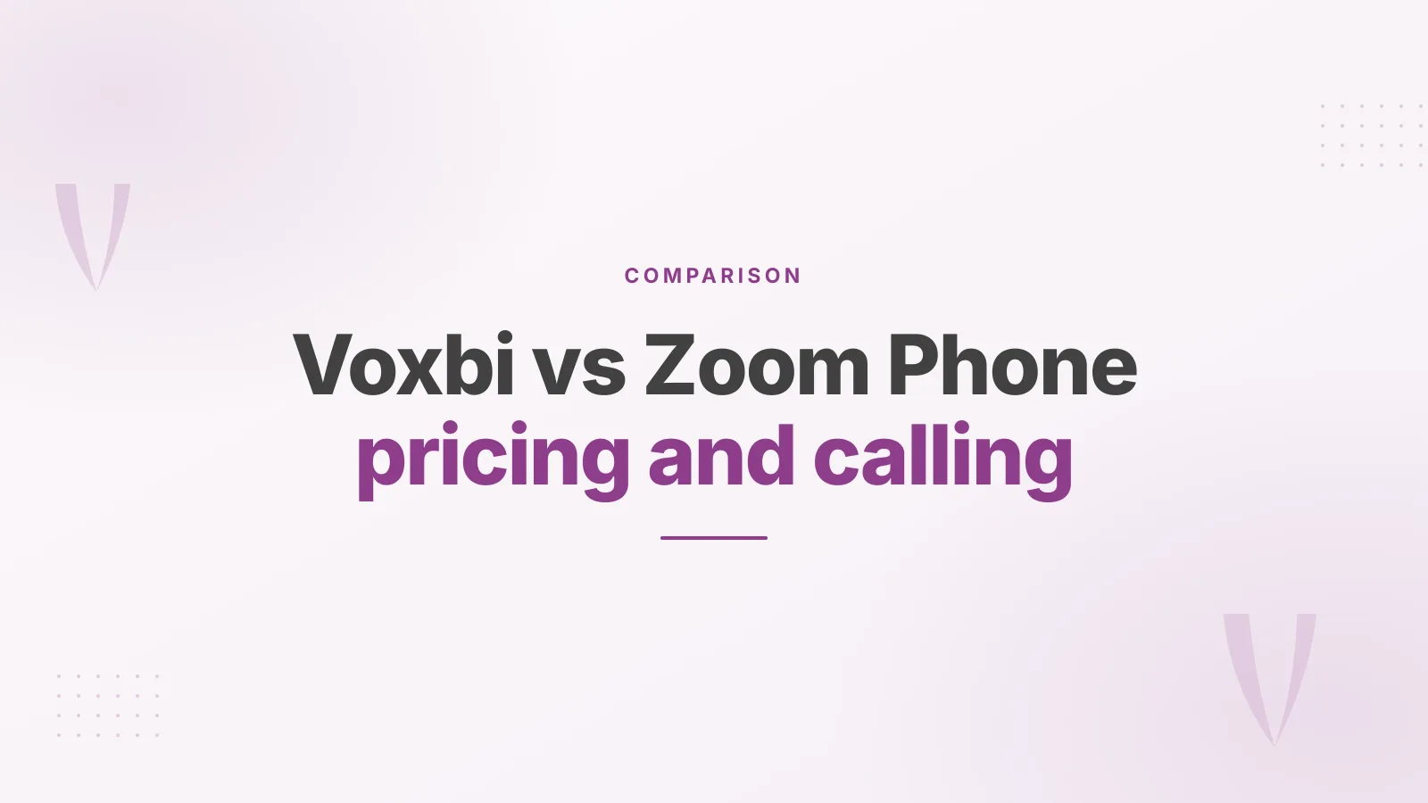 Voxbi vs Zoom Phone: 2026 pricing and calling compared