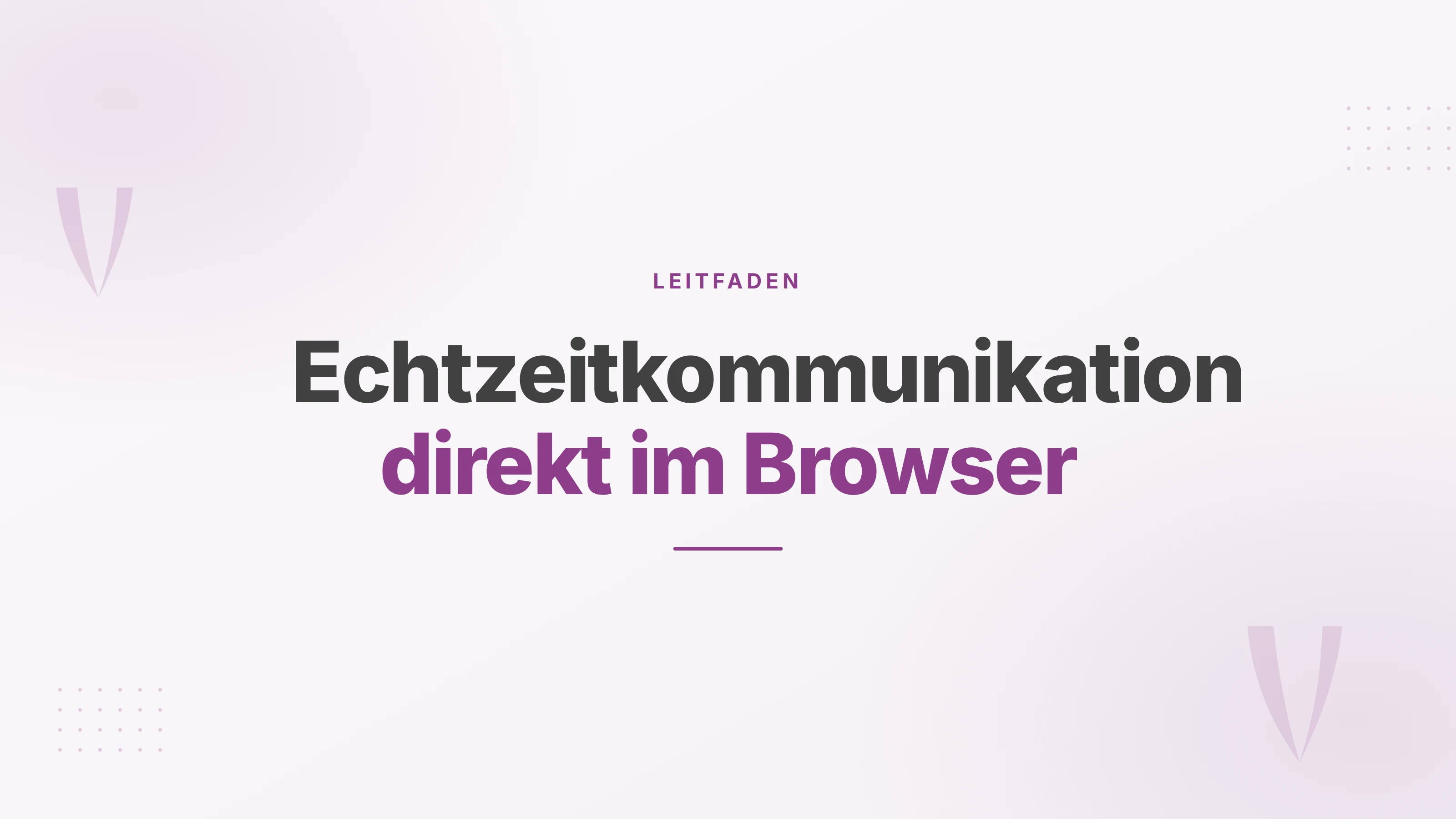 Titelbild: WebRTC bringt Sprache, Video und Daten in Echtzeit in den Browser.